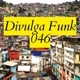 Divulga Funk 046