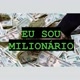 Eu sou milionário