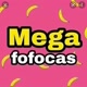 Mega fofocaa