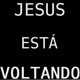 #jesustavoltando