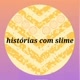 histórias bizarras da fefe com slime