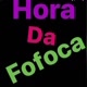 HORA DE FOFOCAR