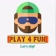 PLAY 4FUN