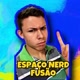 ESPAÇO NERD FUSÃO