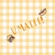 UMAIII!!