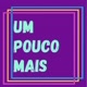 _UmPoucoMais_