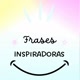 Frases inspiradoras 🌼