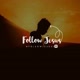 ＠Follow Jesus