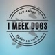 i Meek Dogs