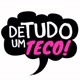De tudo um Teco!