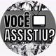 Você Assistiu Oficial