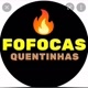 FOFOCAS QUENTINHAS 😎