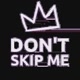 ᴅᴏɴ'ᴛ sᴋɪᴘ ᴍᴇ