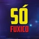 Só Fuxicooo