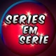 Séries em Série