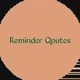 Reminder Qoutes