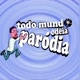 Todo Mundo Odeia Paródia