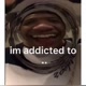 im   addicted   to