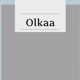 Olkaa