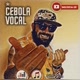 CEBOLA VOCAL