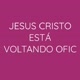 JESUS_CRISTO_ESTA_VOLTANDO_OFIC