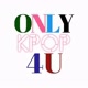 ONLY KPOP 4U