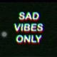 SadVibesOnly.