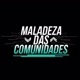 - MALADEZA DAS COMUNIDADES OFICIAL