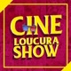 CineLoucura Show