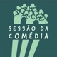Sessão da Comédia