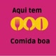 Aqui tem comida boa