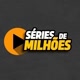 Séries de Milhões