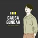 Gausah-Gundah