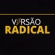 VERSÃO RADICAL