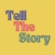 Tell The Story