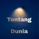 TENTANG DUNIA