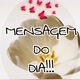 MENSAGEM DO DIA!!!