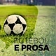 Futebol e Prosa ⚽️🥅