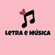 Letra e Música 🎶