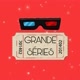 Grande Séries 🍿