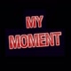 MY_MOMENT