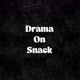 Drama on Snack