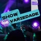 SHOW D VARIEDADE