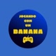 JOGANDO COM UM BANANA