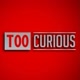 TooCurious