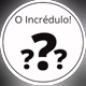 O Incrédulo
