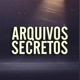 Arquivos Secretos