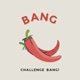 Bang challange bang