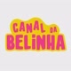 Canal da Belinha ❤️