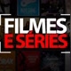 Séries & Filmes  🎥